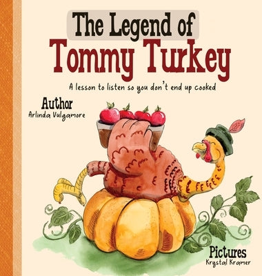 The Legend of Tommy Turkey by Vulgamore, Arlinda