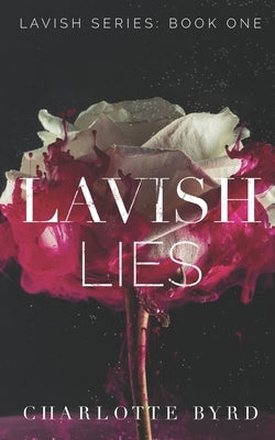 Lavish Lies by Byrd, Charlotte
