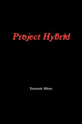 Project Hybrid by Mims, Tommie