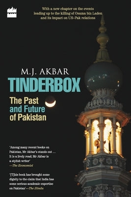 Tinderbox: The Past And Future Of Pakistan by Akbar, M. J.