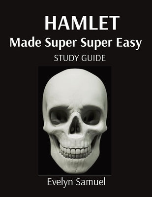 Hamlet: Made Super Super Easy by Samuel, Evelyn