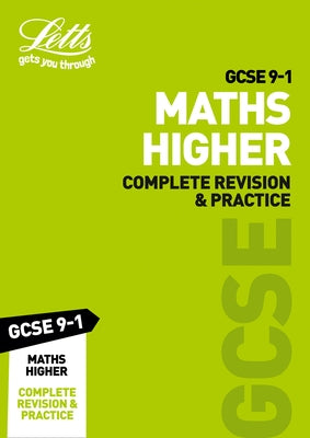 Letts GCSE 9-1 Revision Success - GCSE 9-1 Maths Higher Complete Revision & Practice by Letts Gcse