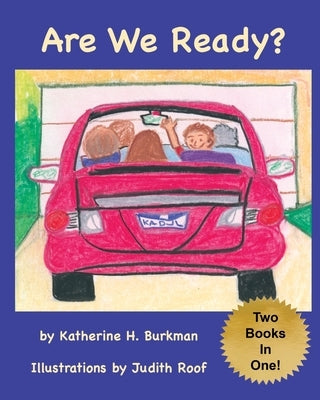 Are We Ready? / Are We There Yet?: Two Books In One! by Roof, Judith