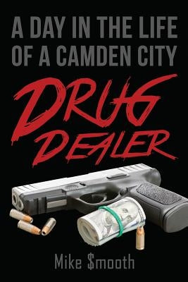 A Day in the Life of A Camden City Drug Dealer by Smooth, Mike