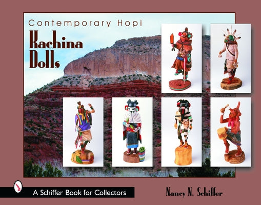 Contemporary Hopi Kachina Dolls by Schiffer, Nancy