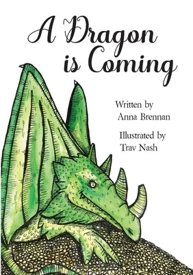 A Dragon is Coming by Brennan, Anna
