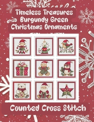 Timeless Treasures Burgundy Green Christmas Ornaments: 9 Counted Cross Stitch Patterns by Media, Paper Moon