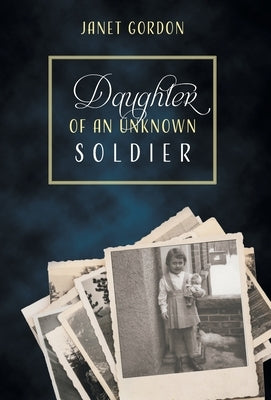 Daughter of an Unknown Soldier by Gordon, Janet