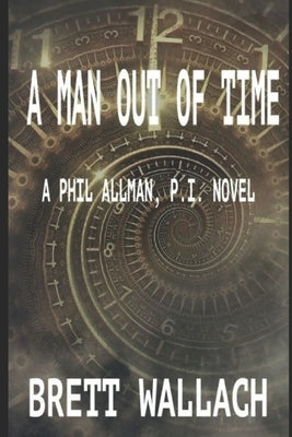 A Man Out Of Time by Wallach, Brett