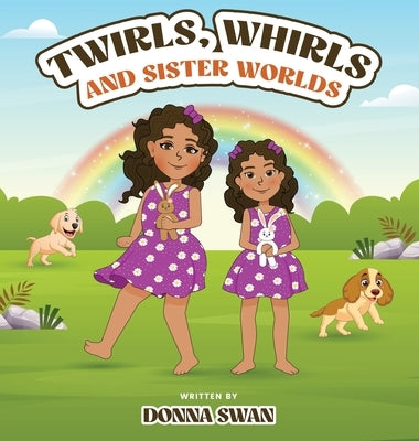 Twirls, Whirls and Sister Worlds by Sophia Swan, Donna