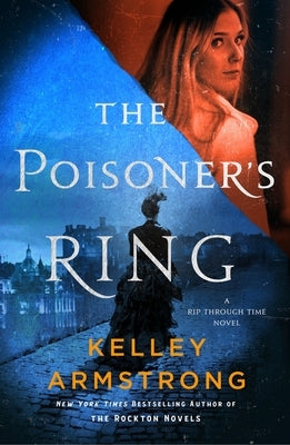 The Poisoner's Ring: A Rip Through Time Novel by Armstrong, Kelley