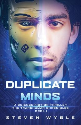 Duplicate Minds: A Science Fiction Thriller by Wyble, Steven