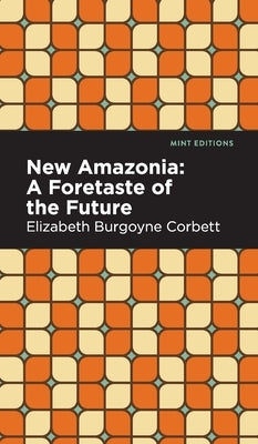New Amazonia by Corbett, Elizabeth Burgoyne
