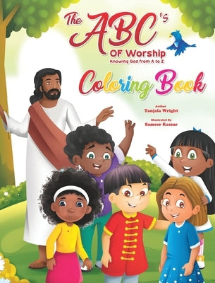 The ABC's of Worship: Knowing God from A to Z Coloring Book by Wright, Tanjala