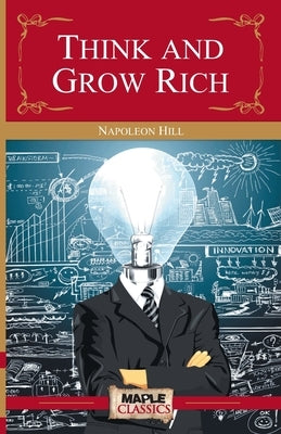 Think and Grow Rich by Hill, Napoleon