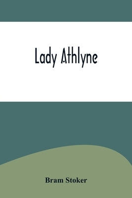 Lady Athlyne by Stoker, Bram