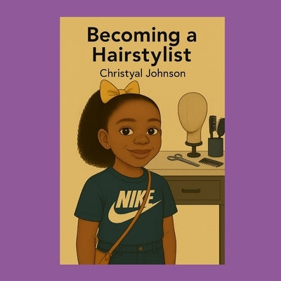 Becoming a Hairstylist by Johnson, Christyal T.