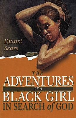 Adventures of a Black Girl in Search of God by Sears, Djanet