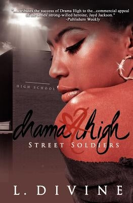 Drama High: Street Soldiers by Divine, L.