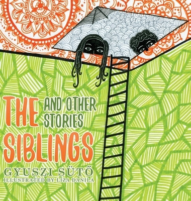 The Siblings and Other Stories by Sütő, Gyuszi