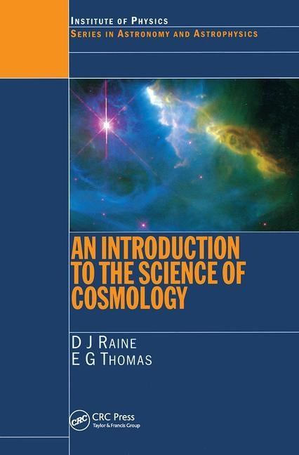 An Introduction to the Science of Cosmology by Raine, Derek