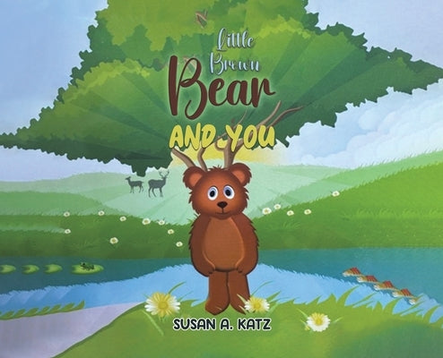 Little Brown Bear and You by Katz, Susan A.