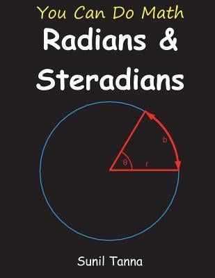 You Can Do Math: Radians and Steradians by Tanna, Sunil