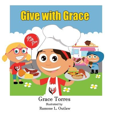 Give with Grace by Outlaw, Ramone L.