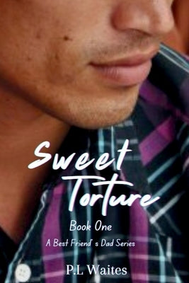 Sweet Torture: Book One by Waites, P. L.