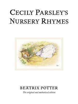 Cecily Parsley's Nursery Rhymes by Potter, Beatrix
