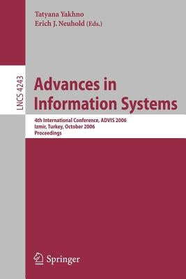 Advances in Information Systems: 4th International Conference, ADVIS 2006, Izmir, Turkey, October, 2006 by Yakhno, Tatyana