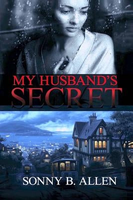 My Husband's Secret by Allen, Sonny B.