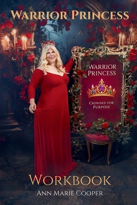 Warrior Princess: Crowned for Purpose by Cooper, Ann Marie