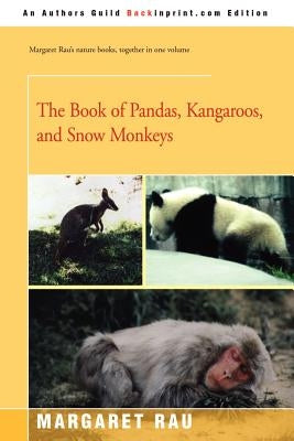 The Book of Pandas, Kangaroos, and Snow Monkeys by Rau, Margaret