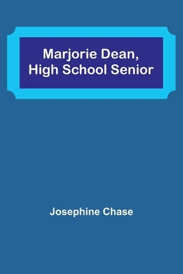 Marjorie Dean, High School Senior by Chase, Josephine