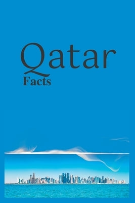 Qatar Facts: Intriguing facts to know by Lana, Travel
