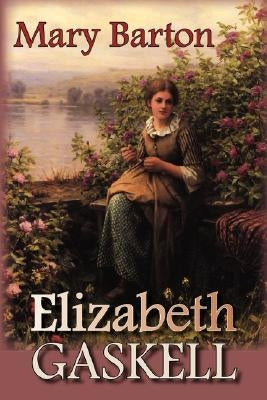 Mary Barton by Gaskell, Elizabeth