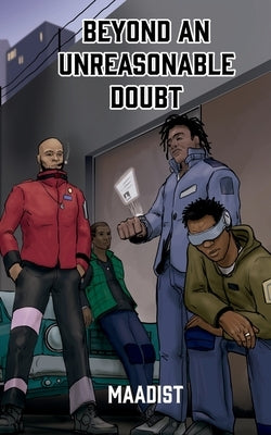 Beyond an Unreasonable Doubt by Maadist