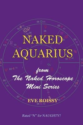 Naked Aquarius: from The Naked Horoscope Mini Series by Roissy, Eve