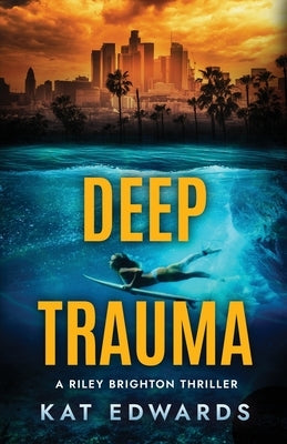Deep Trauma by Edwards, Kat