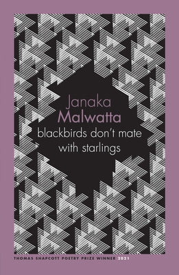 Blackbirds Don't Mate with Starlings by Malwatta, Janaka