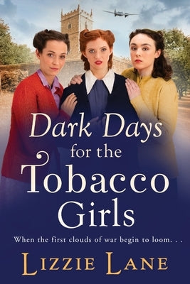 Dark Days for the Tobacco Girls by Lane, Lizzie