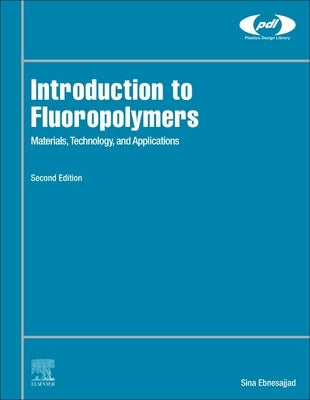 Introduction to Fluoropolymers: Materials, Technology, and Applications by Ebnesajjad, Sina