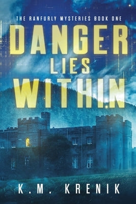 Danger Lies Within by Krenik, K. M.