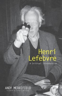Henri Lefebvre: A Critical Introduction by Merrifield, Andrew