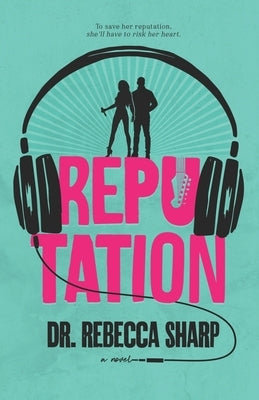 Reputation: A Fake Relationship Romance by Sharp, Rebecca
