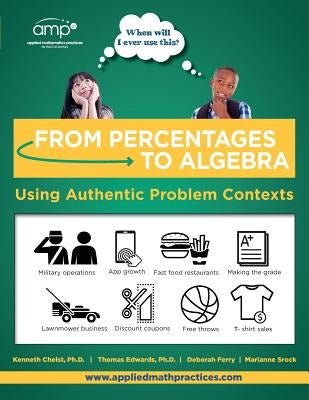 From Percentages to Algebra - Student Edition: Using Authentic Problem Contexts by Edwards, Thomas G.