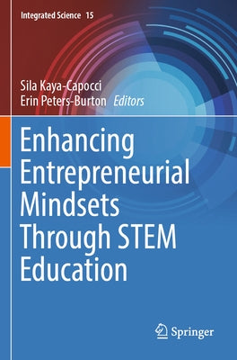 Enhancing Entrepreneurial Mindsets Through Stem Education by Kaya-Capocci, Sila