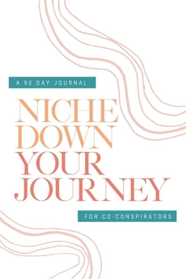 Check Your Privilege Niche Down Your Journey Journal by Hill, Myisha T.