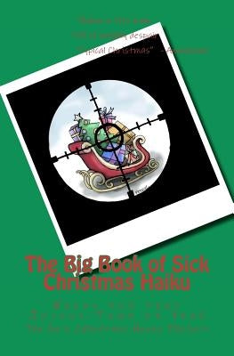The Big Book of Sick Christmas Haiku by Project, Sick Christmas Haiku